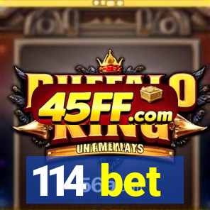 114 bet